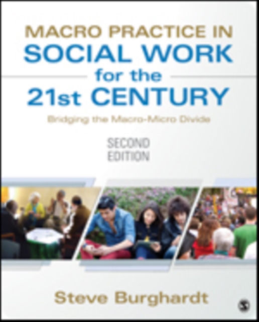 Macro Practice in Social Work for the 21st Century : Bridging the Macro-Micro Divide, Paperback / softback Book