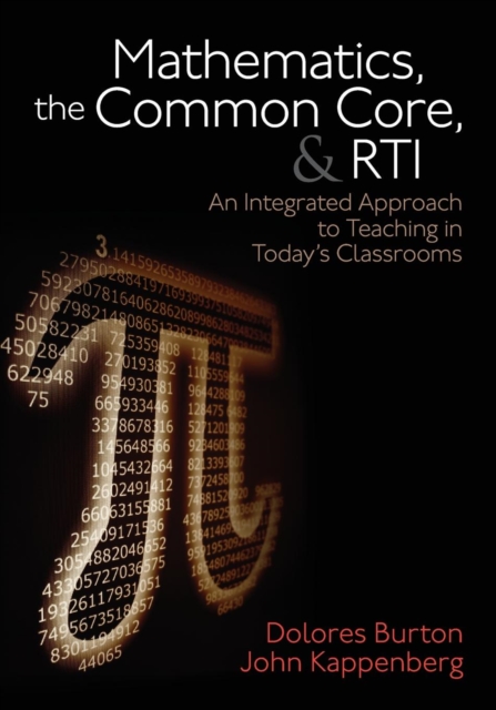 Mathematics, the Common Core, and RTI : An Integrated Approach to Teaching in Today's Classrooms, Paperback / softback Book