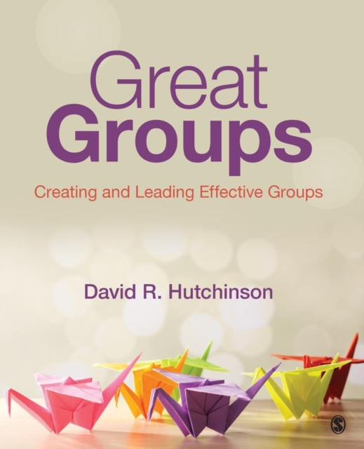 Great Groups : Creating and Leading Effective Groups, Paperback / softback Book