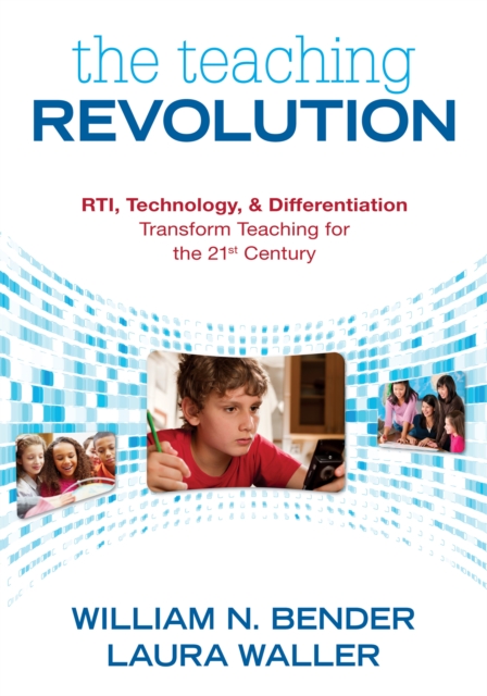 The Teaching Revolution : RTI, Technology, and Differentiation Transform Teaching for the 21st Century, PDF eBook