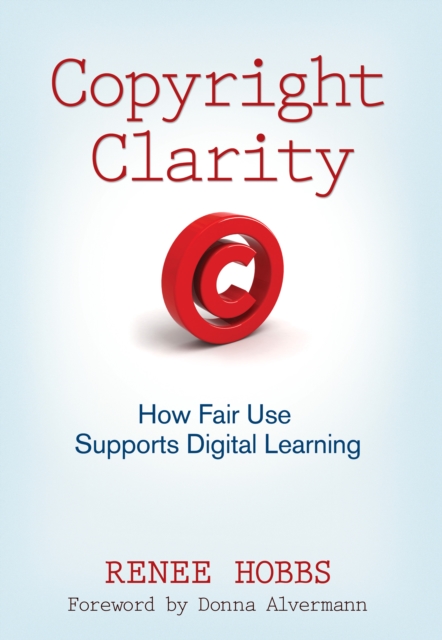 Copyright Clarity : How Fair Use Supports Digital Learning, EPUB eBook