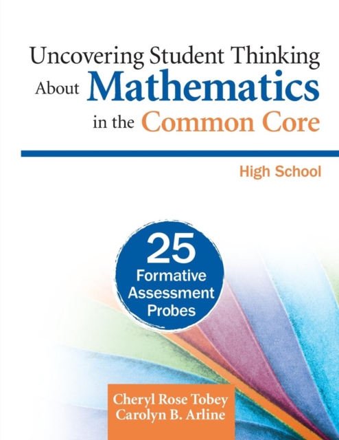 Uncovering Student Thinking About Mathematics in the Common Core, High School : 25 Formative Assessment Probes, Paperback / softback Book