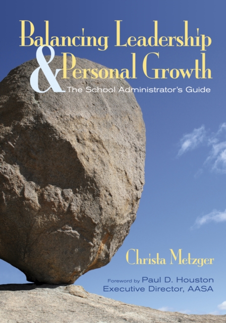 Balancing Leadership and Personal Growth : The School Administrator's Guide, EPUB eBook