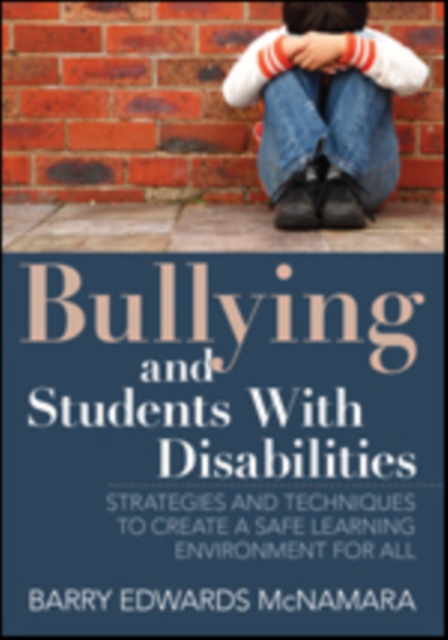 Bullying and Students With Disabilities : Strategies and Techniques to Create a Safe Learning Environment for All, Paperback / softback Book