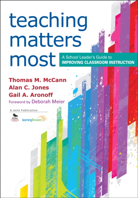 Teaching Matters Most : A School Leader's Guide to Improving Classroom Instruction, EPUB eBook