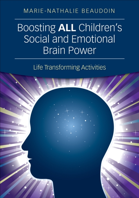 Boosting ALL Children's Social and Emotional Brain Power : Life Transforming Activities, PDF eBook