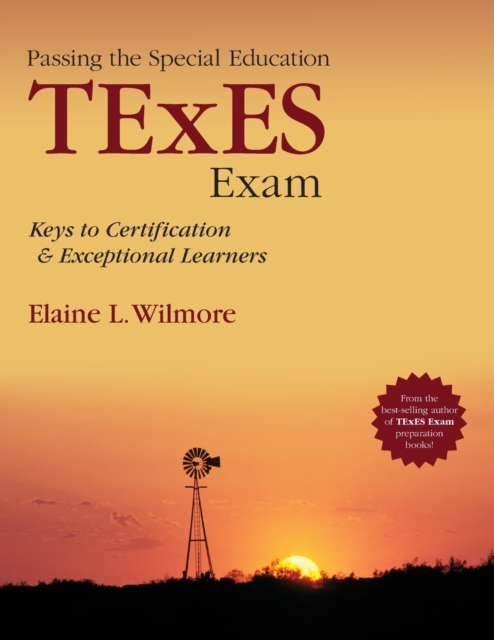 Passing the Special Education TExES Exam : Keys to Certification and Exceptional Learners, Paperback / softback Book