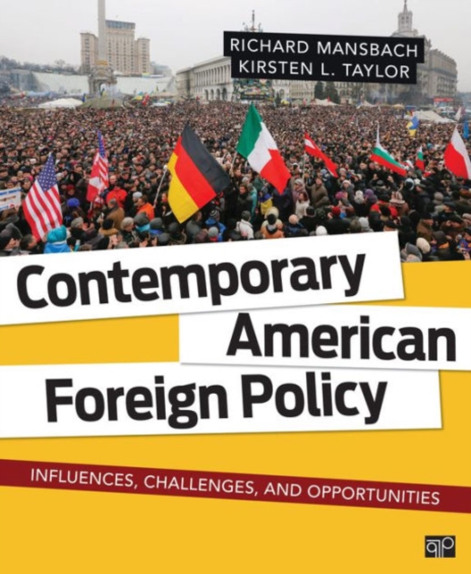 Contemporary American Foreign Policy : Influences, Challenges, and Opportunities, Paperback / softback Book