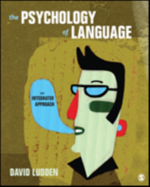 The Psychology of Language : An Integrated Approach, Paperback / softback Book
