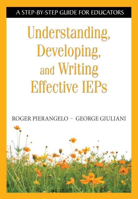 Understanding, Developing, and Writing Effective IEPs : A Step-by-Step Guide for Educators, EPUB eBook