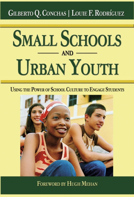 Small Schools and Urban Youth : Using the Power of School Culture to Engage Students, EPUB eBook