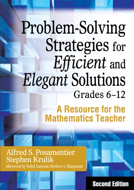 Problem-Solving Strategies for Efficient and Elegant Solutions, Grades 6-12 : A Resource for the Mathematics Teacher, PDF eBook