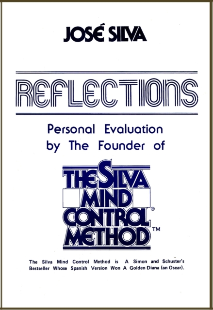 Reflections, Personal Evaluation by the Founder of the Silva Mind Control Method, EPUB eBook
