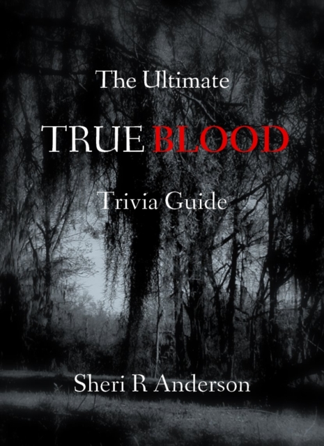 Ultimate TRUE BLOOD Trivia Guide, EPUB eBook