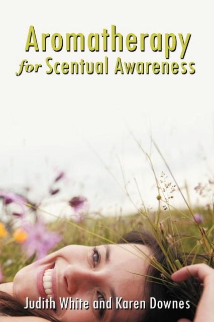 Aromatherapy for Scentual Awareness, Paperback / softback Book