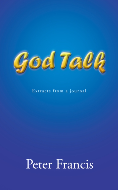 God Talk : Extracts from a Journal, EPUB eBook