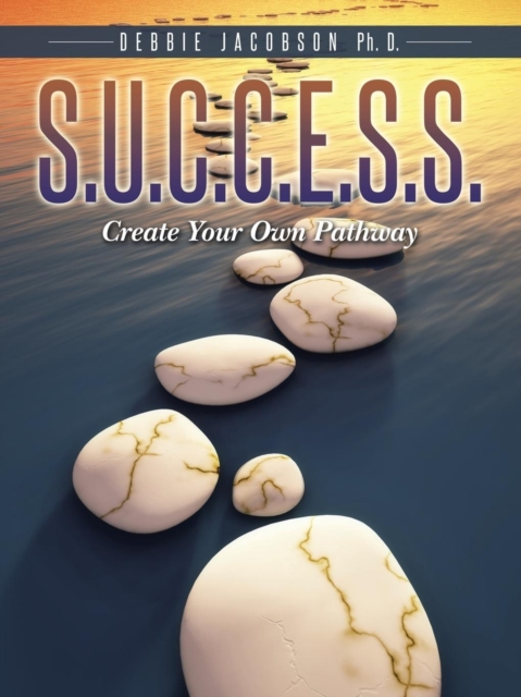 S.U.C.C.E.S.S. : Create Your Own Pathway, Paperback / softback Book