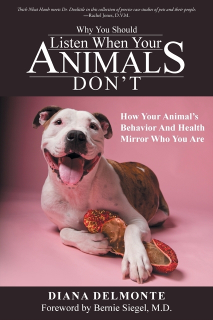 Why You Should Listen When Your Animals Don't : How Your Animal's Behavior and Health Mirror Who You Are, Paperback / softback Book