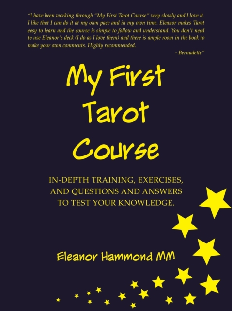 My First Tarot Course : In-Depth Training, Exercises, and Questions and Answers to Test Your Knowledge, Paperback / softback Book