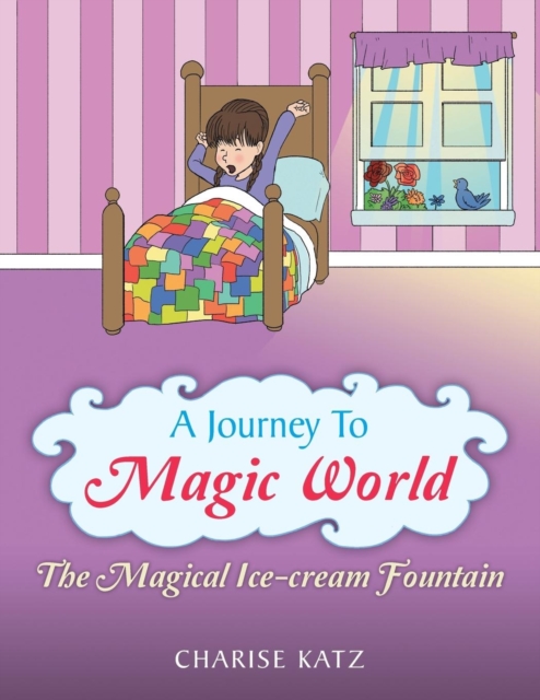 A Journey to Magic World : The Magical Ice-Cream Fountain, Paperback / softback Book