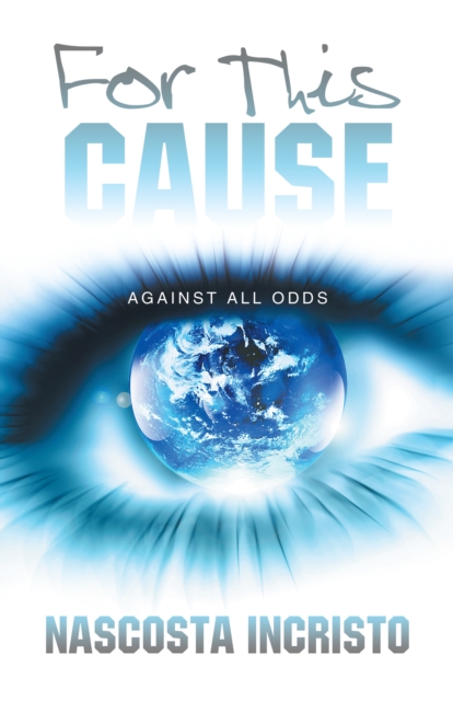 For This Cause : Against All Odds, EPUB eBook
