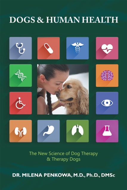 Dogs & Human Health : The New Science of Dog Therapy & Therapy Dogs, EPUB eBook