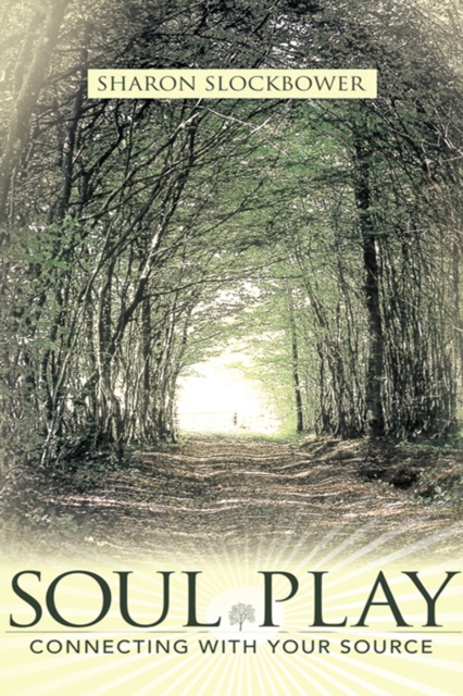 Soul Play : Connecting with Your Source, EPUB eBook