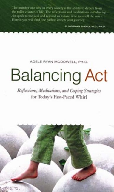 Balancing Act : Reflections, Meditations and Coping Strategies for Today's Fast-Paced Whirl, Paperback Book