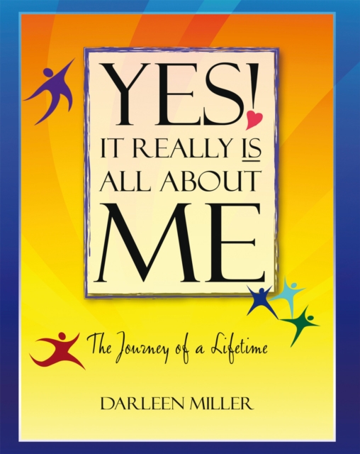 Yes! It Really Is All About Me : The Journey of a Lifetime, EPUB eBook