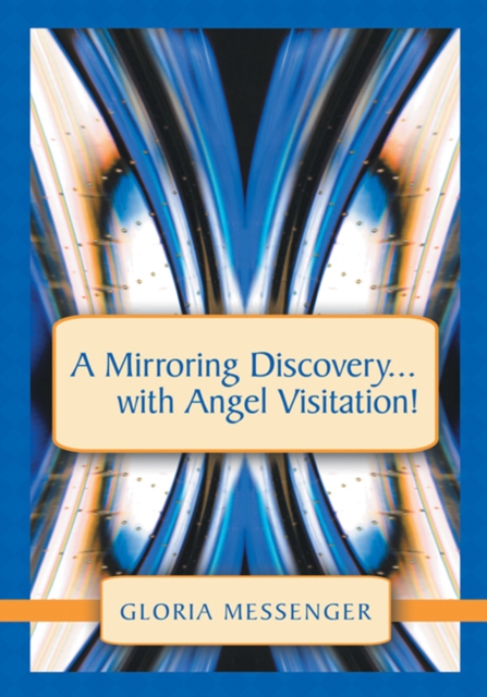 A Mirroring Discovery...With Angel Visitation!, EPUB eBook