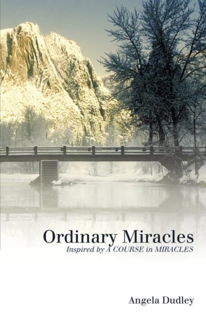 Ordinary Miracles : Inspired by a Course in Miracles, Paperback / softback Book