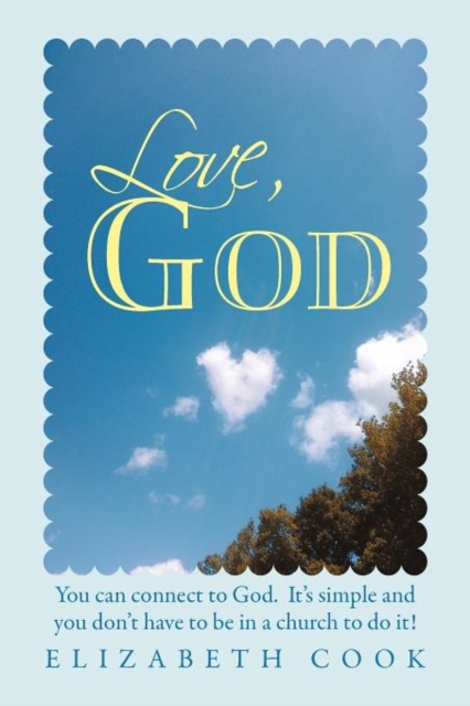Love, God : Real Experiences with God, Jesus, the Virgin Mary and the Holy Spirit, Paperback / softback Book