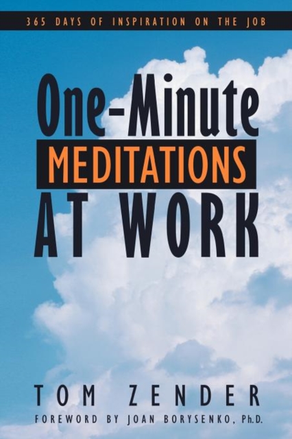 One-Minute Meditations at Work : 365 Days of Inspiration on the Job, Paperback / softback Book