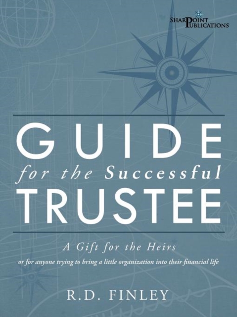 Guide for the Successful Trustee : A Gift for the Heirs, Paperback / softback Book
