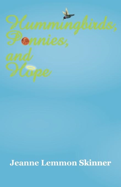 Hummingbirds, Pennies, and Hope, Paperback / softback Book