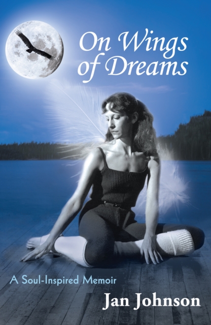 On Wings of Dreams : A Soul-Inspired Memoir, EPUB eBook