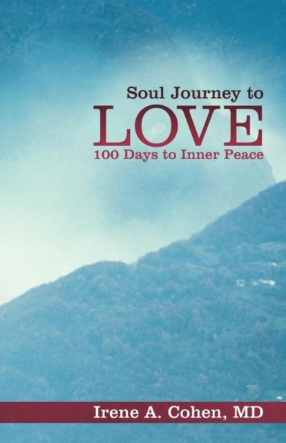 Soul Journey to Love : 100 Days to Inner Peace, Paperback / softback Book