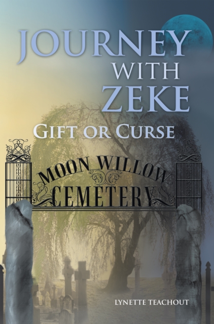 Journey with Zeke : Gift or Curse, EPUB eBook