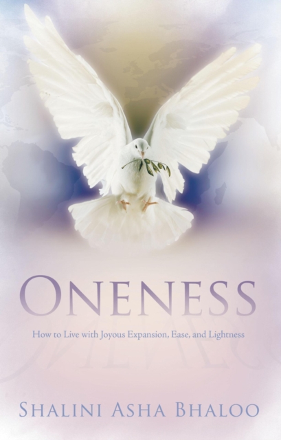 Oneness : How to Live with Joyous Expansion, Ease, and Lightness, EPUB eBook