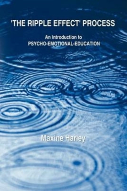 The Ripple Effect Process : An Introduction to Psycho-Emotional-Education, Paperback / softback Book