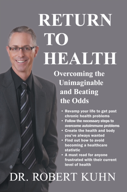 Return to Health : Overcoming the Unimaginable and Beating the Odds, EPUB eBook