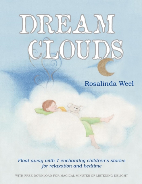 Dream Clouds : Float Away with Seven Enchanting Children's Stories for Relaxation and Bedtime, Paperback / softback Book