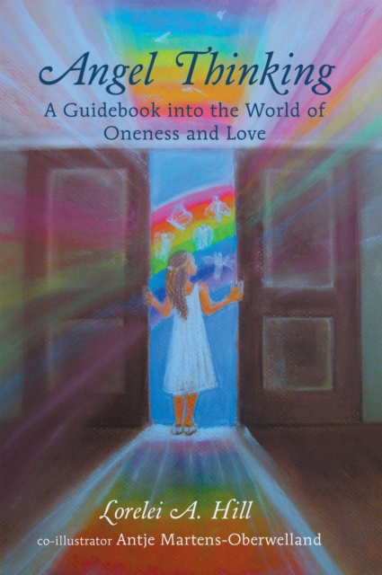 Angel Thinking : A Guidebook into the World of Oneness and Love, EPUB eBook