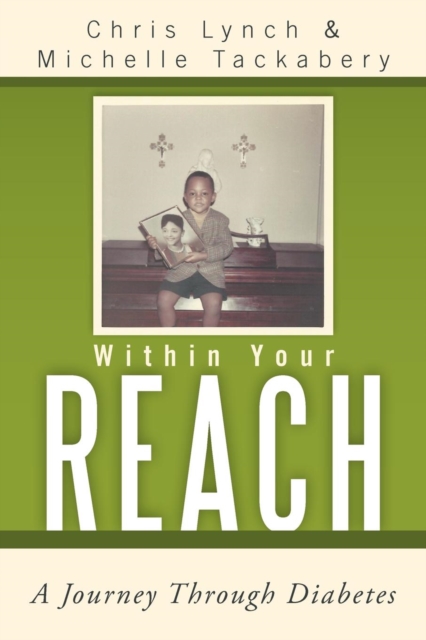 Within Your Reach : A Journey Through Diabetes, Paperback / softback Book