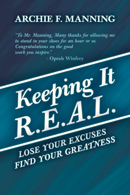 Keeping It R.E.A.L. : Lose Your Excuses Find Your Greatness, Paperback / softback Book