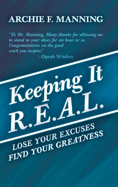 Keeping It R.E.A.L. : Lose Your Excuses  Find Your Greatness, EPUB eBook