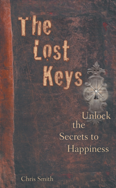 The Lost Keys : Unlock the Secrets to Happiness, EPUB eBook