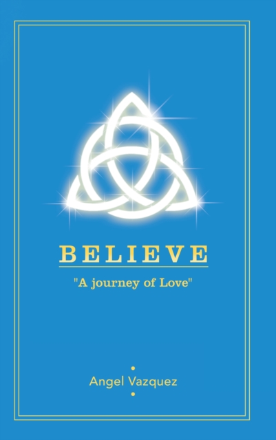 Believe : "A Journey of Love", EPUB eBook