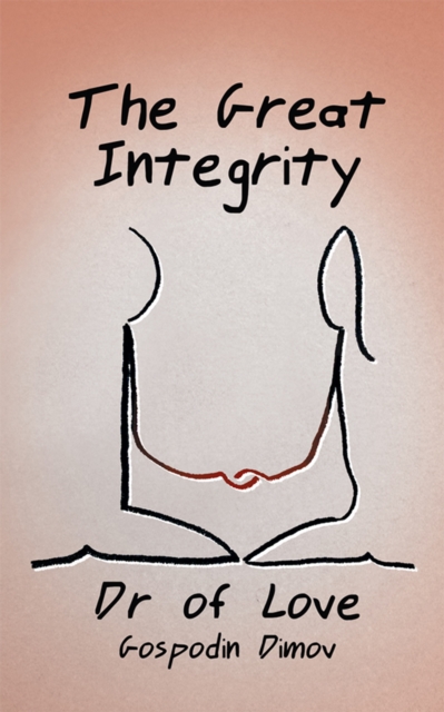 The Great Integrity : Do We Know Our Sexual Nature or Are We  Ashamed of It., EPUB eBook