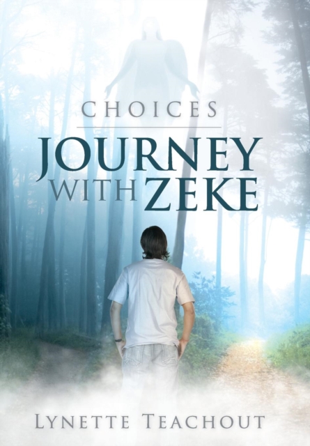 Journey with Zeke : Choices, Hardback Book